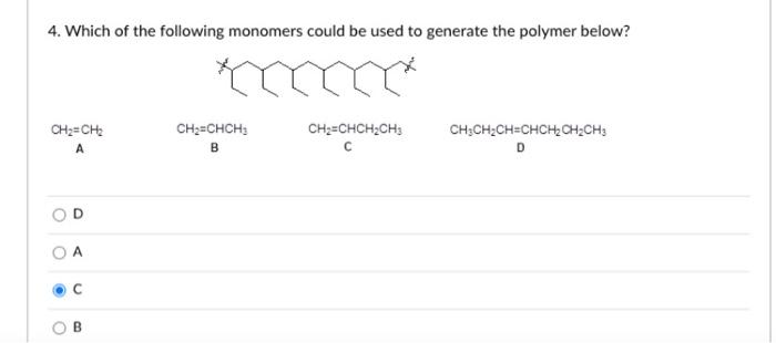 Solved 4. Which Of The Following Monomers Could Be Used To | Chegg.com