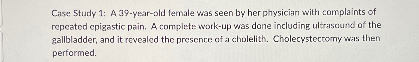 Solved Case Study 1: A 39-year-old female was seen by her | Chegg.com