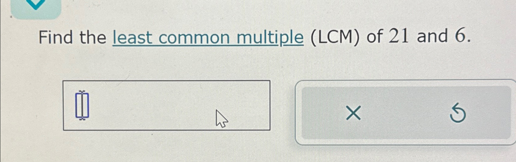 find the least common multiple lcm 6 of 21 and