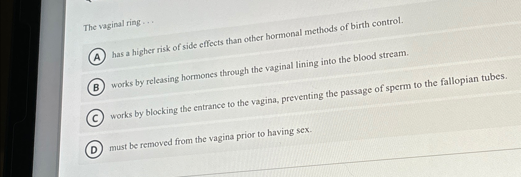 The vaginal ring ... q, ﻿has a higher risk of side | Chegg.com