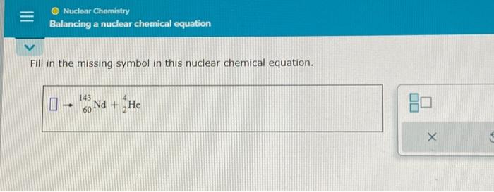 Solved Fill in the missing symbol in this nuclear chemical | Chegg.com
