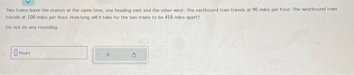 Solved Two Trains Leave The Station At The Same Time, One | Chegg.com