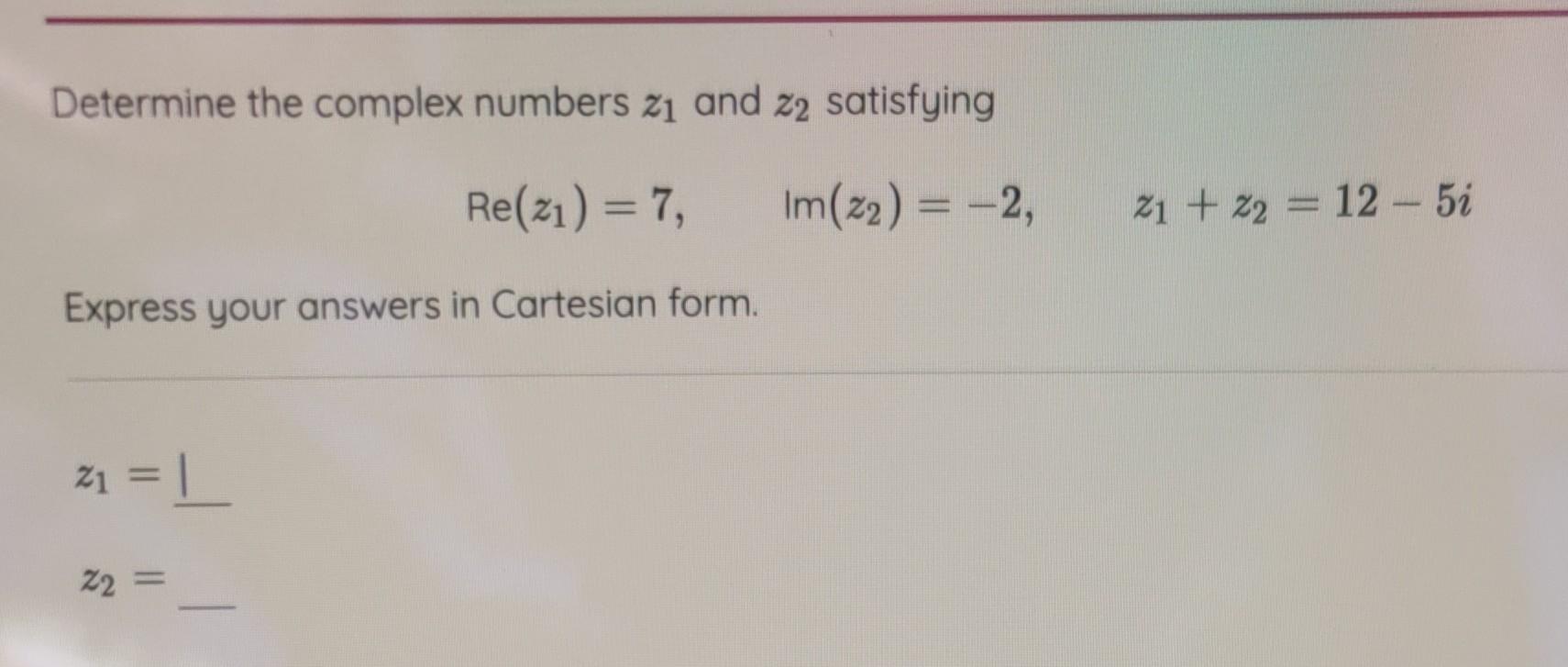 Solved Determine The Complex Numbers Z1 And Z2 Satisfying 2171