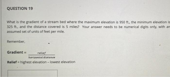 Solved QUESTION 19 What is the gradient of a stream bed | Chegg.com