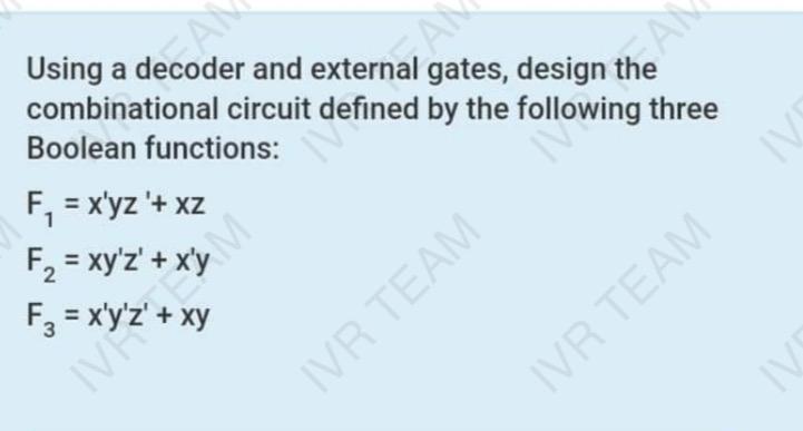Solved Using a decoder and external gates, design the | Chegg.com