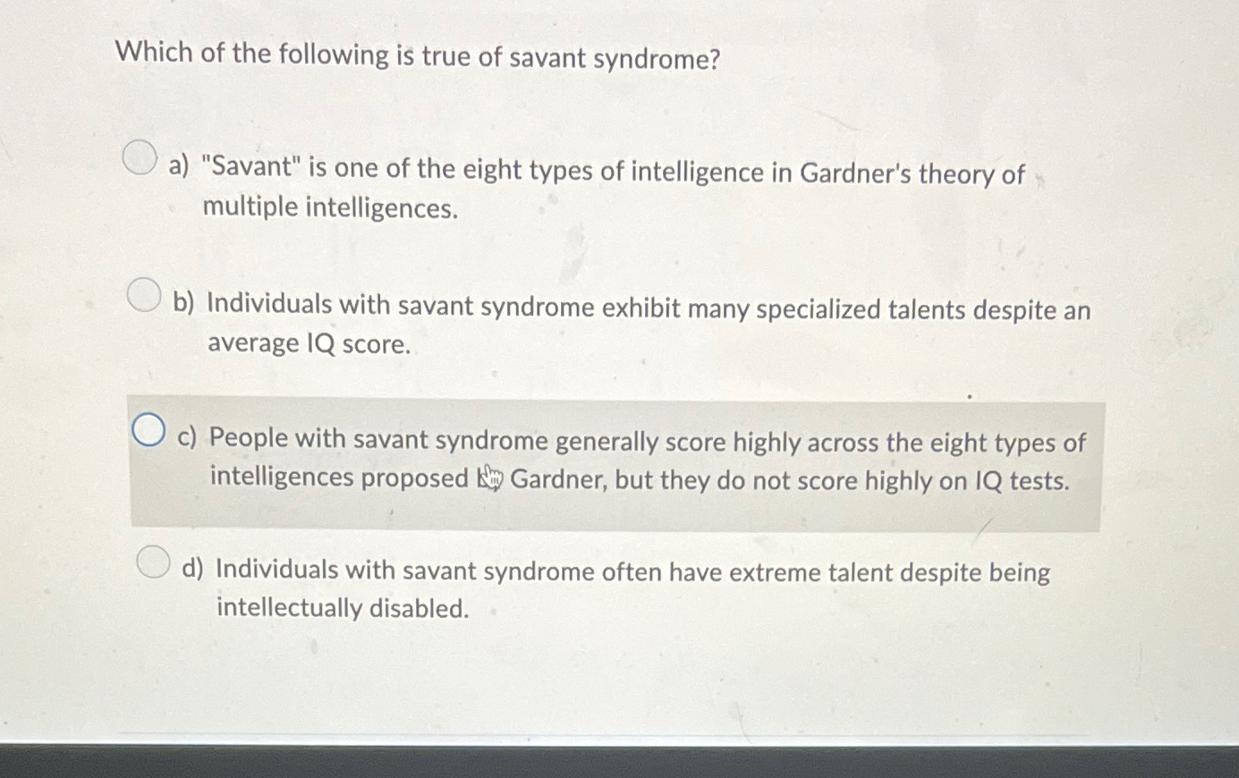 Solved Which of the following is true of savant syndrome?a 