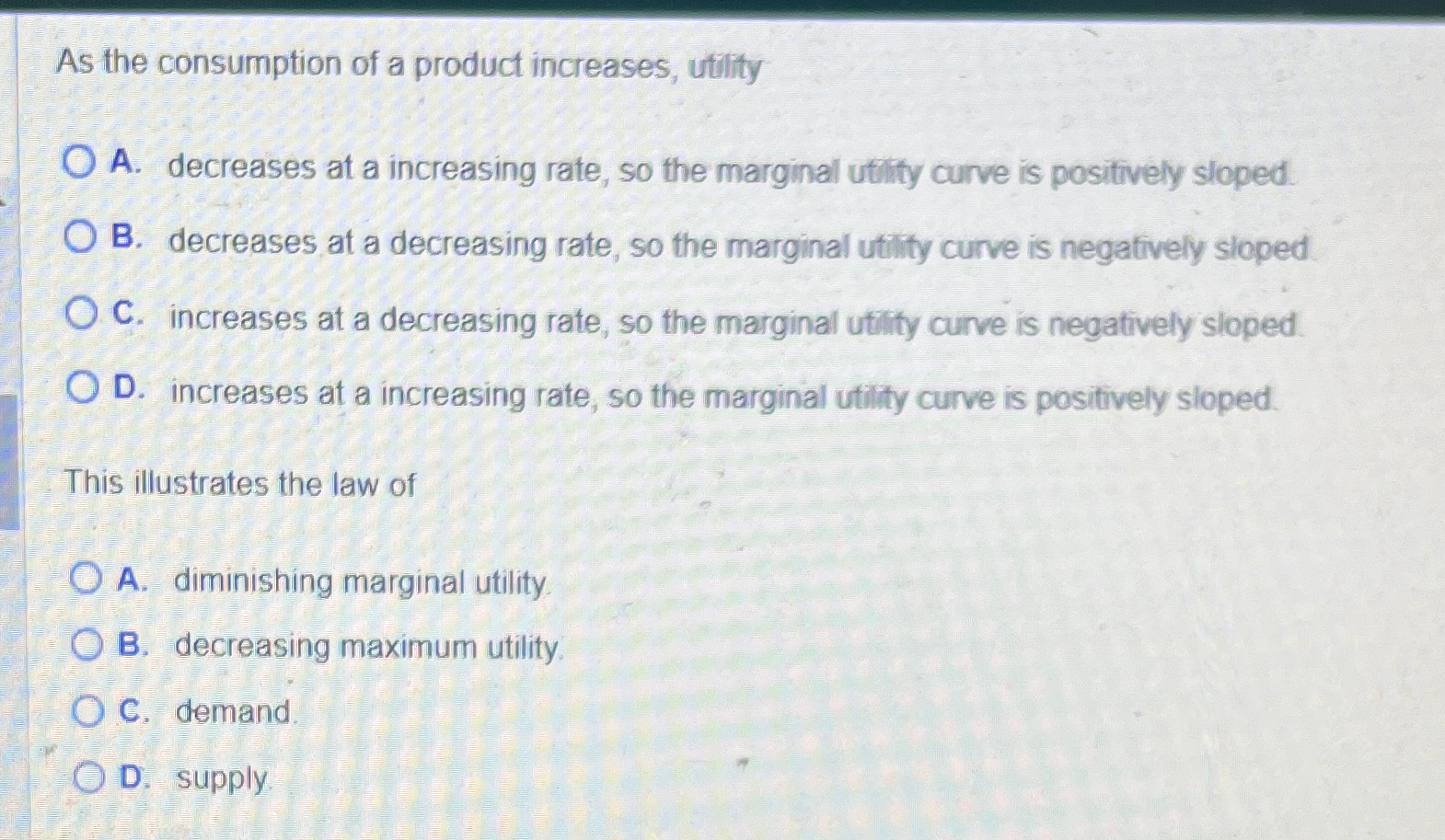 Solved As the consumption of a product increases, utilityA. | Chegg.com