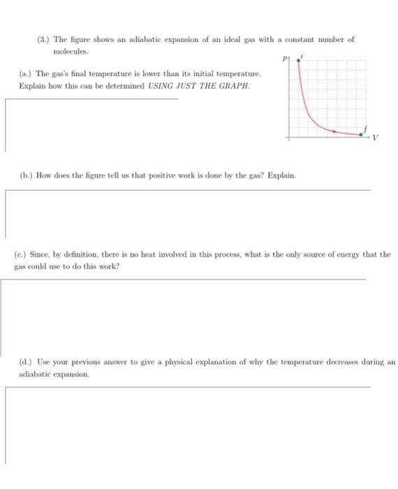 (3.) The figure shows an adiabatic expansion of an ideal gas with a constant number of molecules.
(a.) The gass final temper