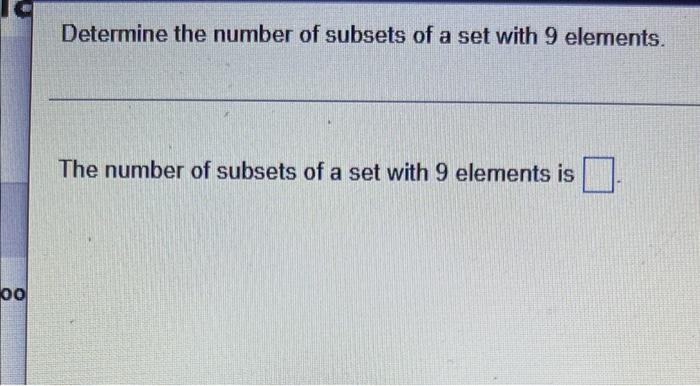Solved Determine the number of subsets of a set with 9 | Chegg.com