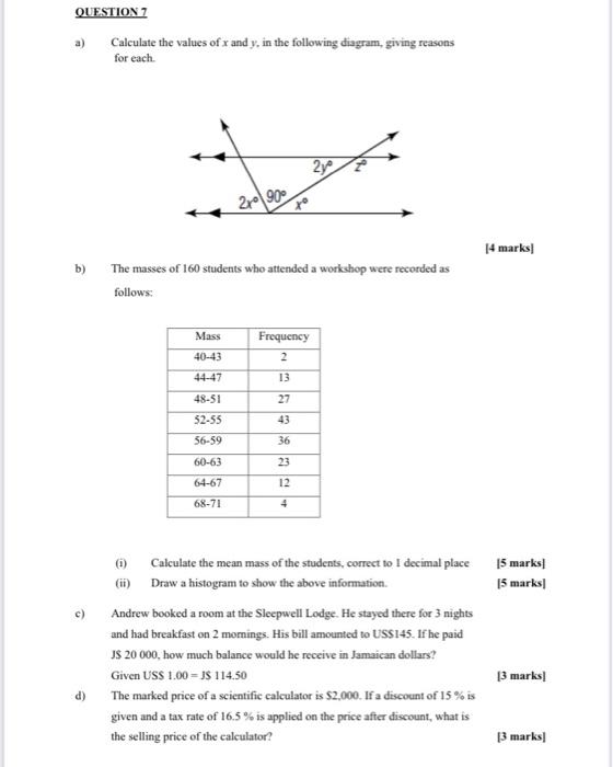 a) Calculate the values of \( x \) and \( y \), in the following diagram, giving reasons for each.
[4 marks]
b) The masses of