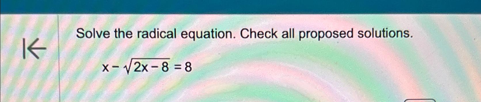 Solved Solve the radical equation. Check all proposed | Chegg.com