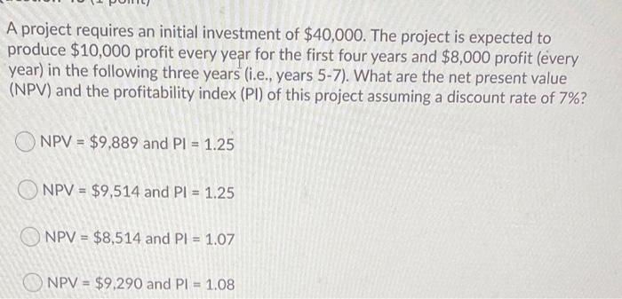 Solved A project requires an initial investment of $40,000. | Chegg.com