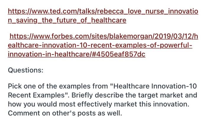 https://www.ted.com/talks/rebecca_love_nurse_innovatio n_saving_the_future_of_healthcare https://www.forbes.com/sites/blakemo