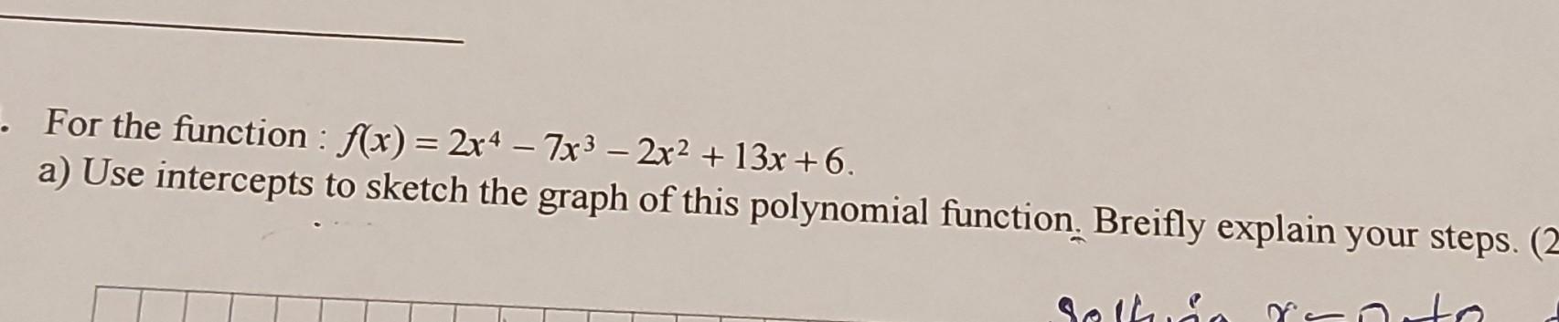 Solved For The Function F X 2x4−7x3−2x2 13x 6 A Use