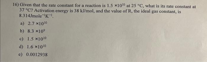 Solved 16) Given that the rate constant for a reaction is | Chegg.com