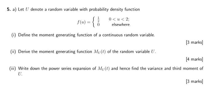 5. a) Let \( U \) denote a random variable with probability density function
\[
f(u)=\left\{\begin{array}{rr}
\frac{1}{2} & 0