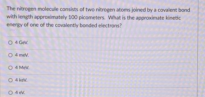 Solved The nitrogen molecule consists of two nitrogen atoms | Chegg.com