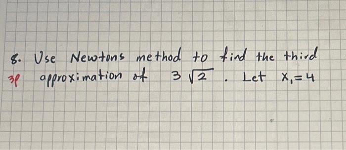 Solved 8 Use Newtons Method To Find The Third 3p