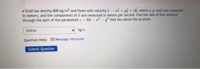 Solved A Fluid Has Density 800 Kg M2 And Flows With Veloc Chegg Com