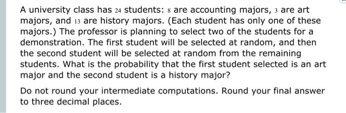 Solved A university class has 24 students: 8 are accounting | Chegg.com