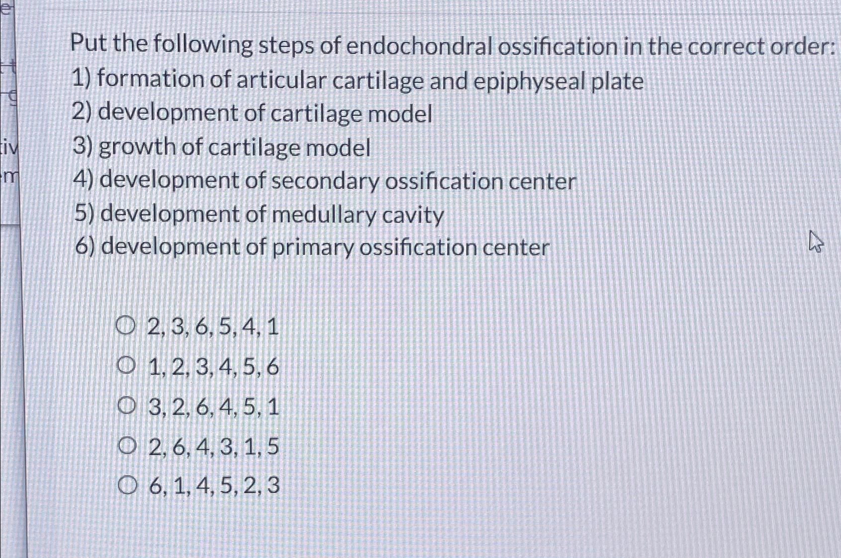 Solved Put the following steps of endochondral ossification