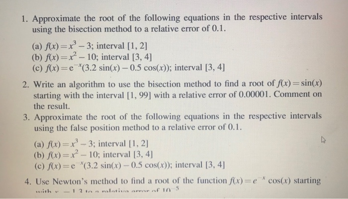 Solved 1. Approximate the root of the following equations in | Chegg.com