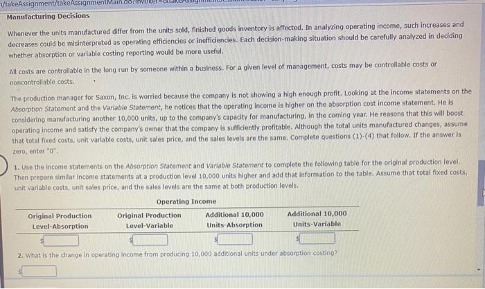 Manufacturing Decisions
Whenever the units manufactured differ from the units sold, finished goods inventory is affected. In 