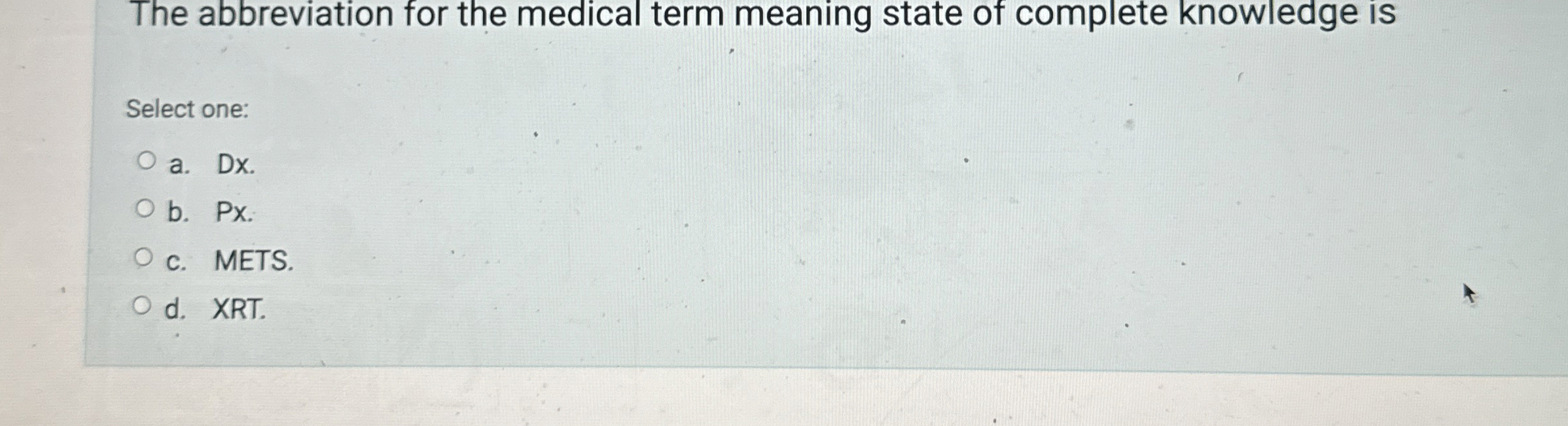 Solved The abbreviation for the medical term meaning state | Chegg.com