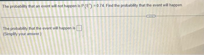 Solved The probability that an event will not happen is | Chegg.com