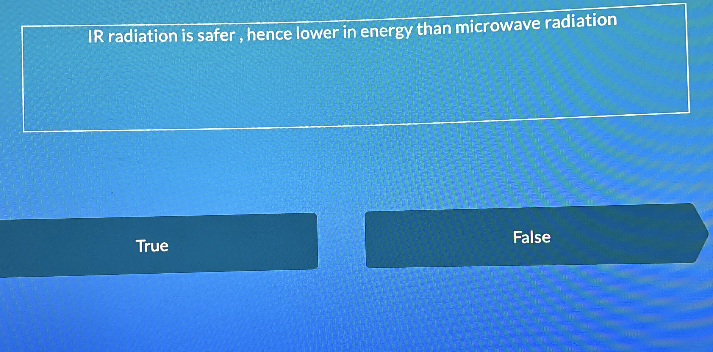 Solved IR radiation is safer, hence lower in energy than