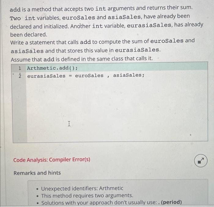 Solved add is a method that accepts two int arguments and | Chegg.com
