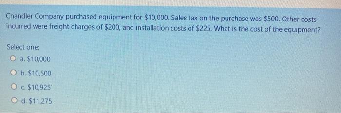 Solved Chandler Company Purchased Equipment For 10 000 Chegg Com
