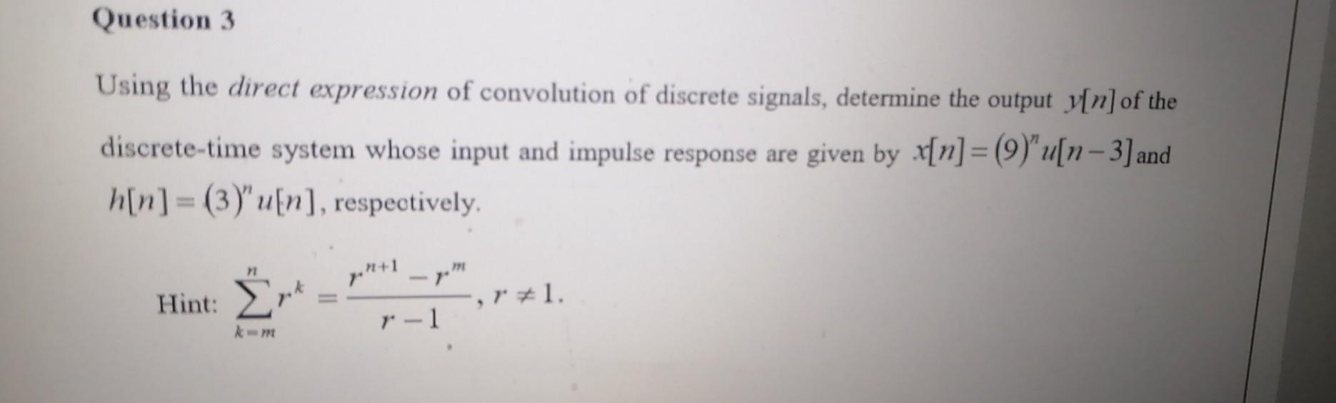 Solved Question 3 Using the direct expression of convolution | Chegg.com