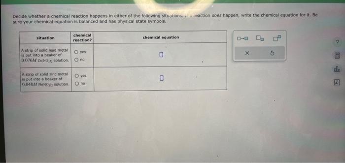 Solved Decide whether a-chemical reaction happens in either | Chegg.com