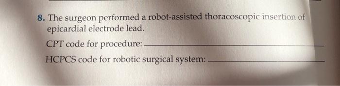 solved-8-the-surgeon-performed-a-robot-assisted-chegg