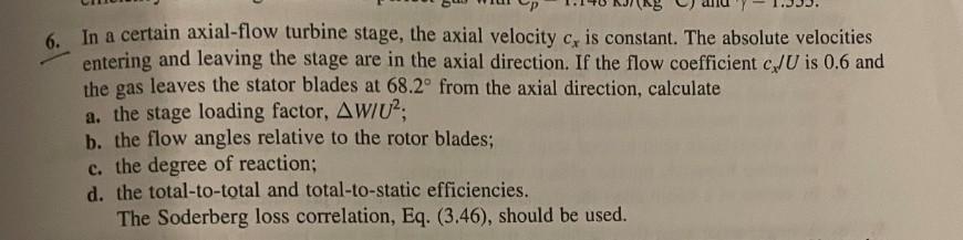 Solved 6. In a certain axial-flow turbine stage, the axial | Chegg.com
