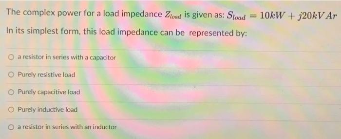 Solved The complex power for a load impedance Zload is given | Chegg.com
