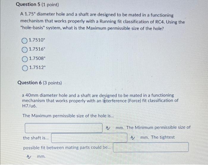 Solved A 1.75" diameter hole and a shaft are designed to be