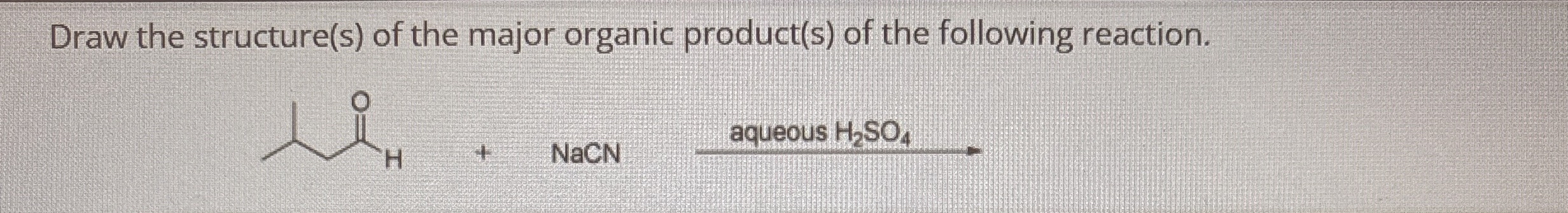 Solved Draw The Structure S Of The Major Organic Product