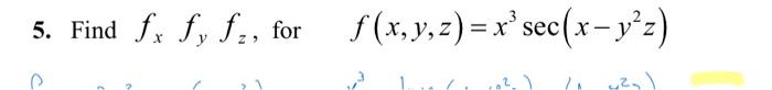 \( f(x, y, z)=x^{3} \sec \left(x-y^{2} z\right) \)