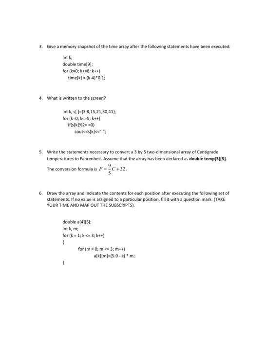 Solved 3. Give a memory snapshot of the time array after the