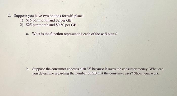 Solved Suppose You Have Two Options For Wifi Plans Chegg Com