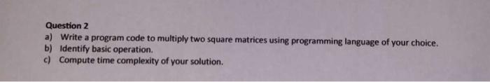 Solved Question 2 a) Write a program code to multiply two | Chegg.com