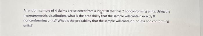 Solved A random sample of 4 claims are selected from a lot | Chegg.com