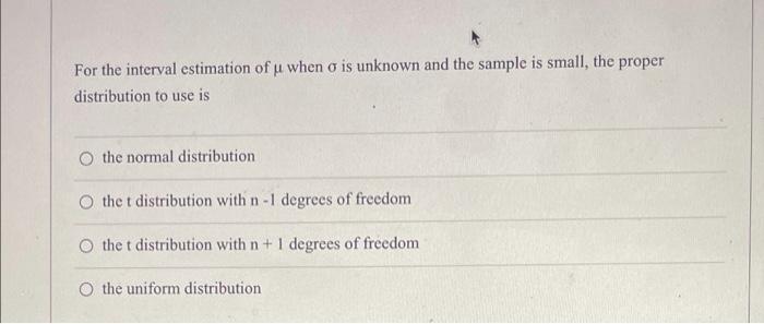 Solved For the interval estimation of u when o is unknown | Chegg.com