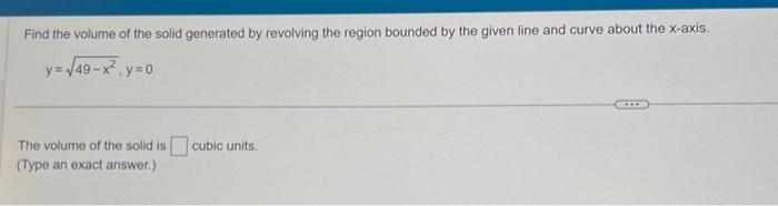 Solved Find the volume of the solid generated by revolving | Chegg.com
