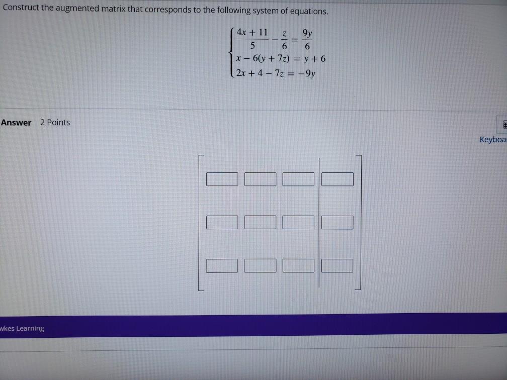 Solved Construct the augmented matrix that corresponds to | Chegg.com