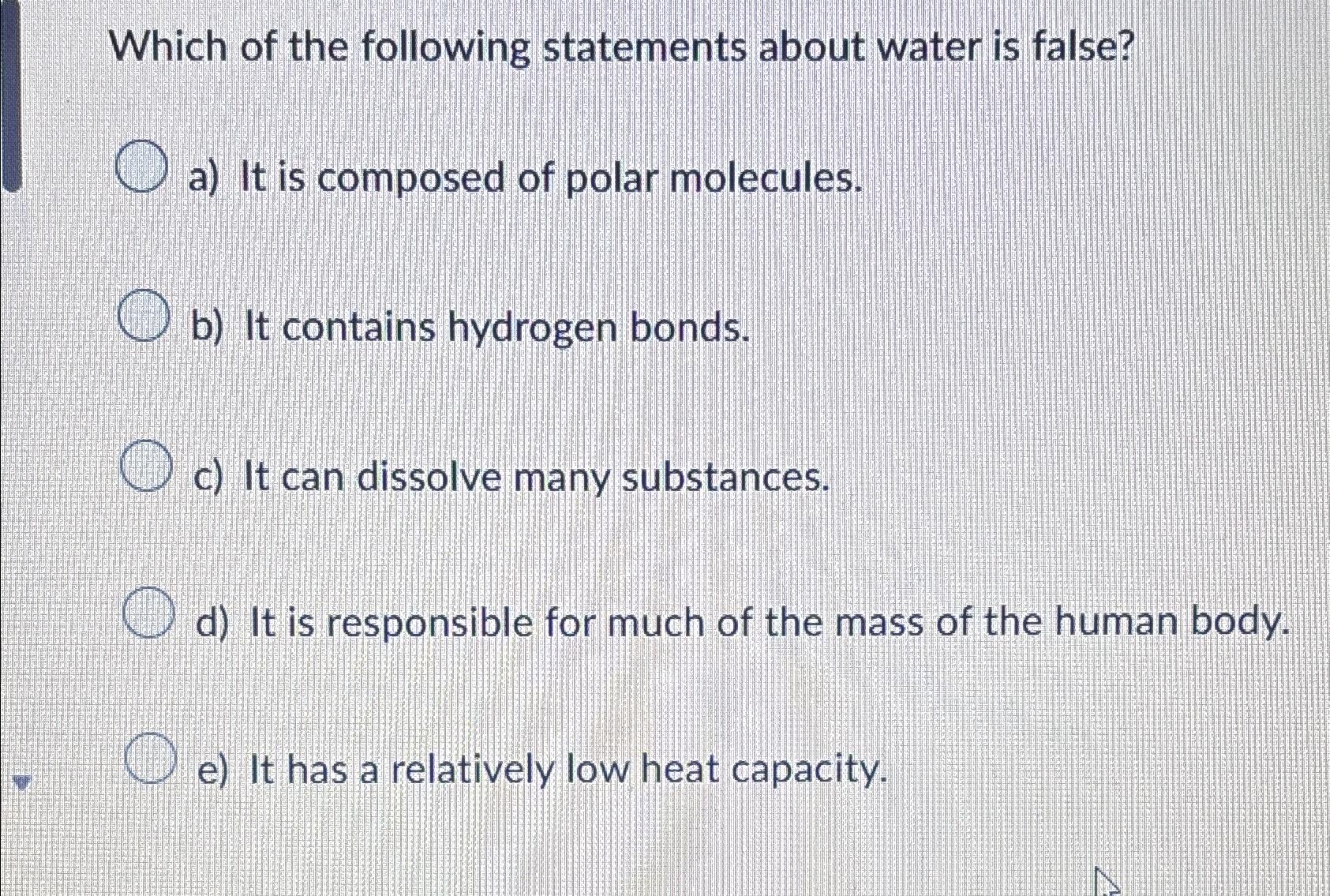 Solved Which of the following statements about water is | Chegg.com