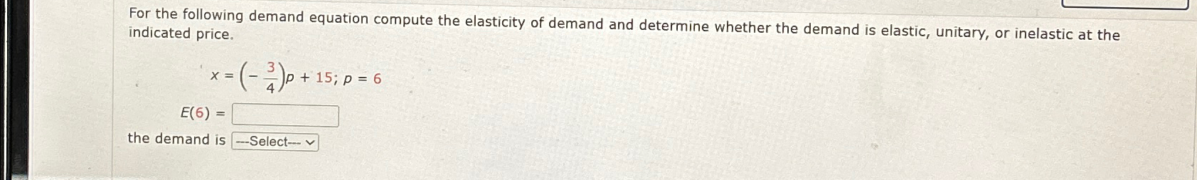 Solved For the following demand equation compute the | Chegg.com