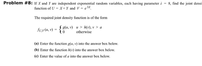 Solved Problem 8 If X And Y Are Independent Exponential Chegg Com